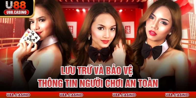 Chính Sách Bảo Mật Lưu trữ và bảo vệ thông tin người chơi an toàn