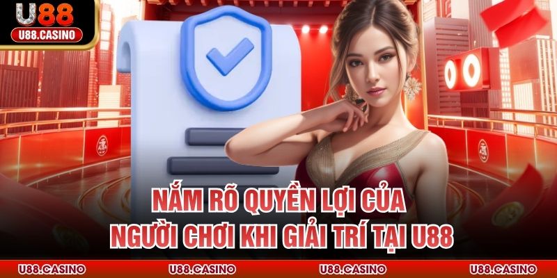 Chính Sách Bảo Mật Nắm rõ quyền lợi của người chơi khi giải trí tại U88