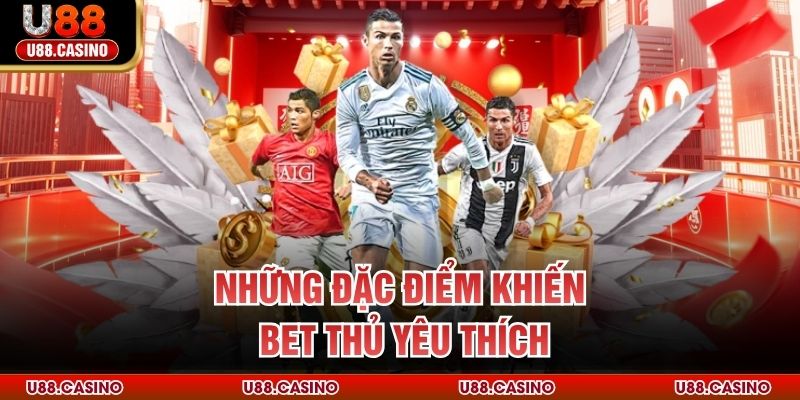 UG Sports U88 - Nền Tảng Cá Cược Thể Thao Đỉnh Cao Châu Á Những đặc điểm khiến bet thủ yêu thích