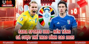 SABA Sports U88 – Nền Tảng Cá Cược Thể Thao Đỉnh Cao 2025